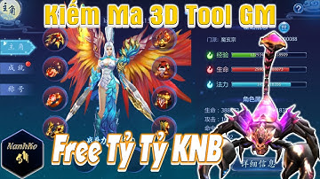 Kiếm Ma 3D Lậu - Vô Hạn Tỷ TỶ KNB - Tool Full GM - NanhKo GM