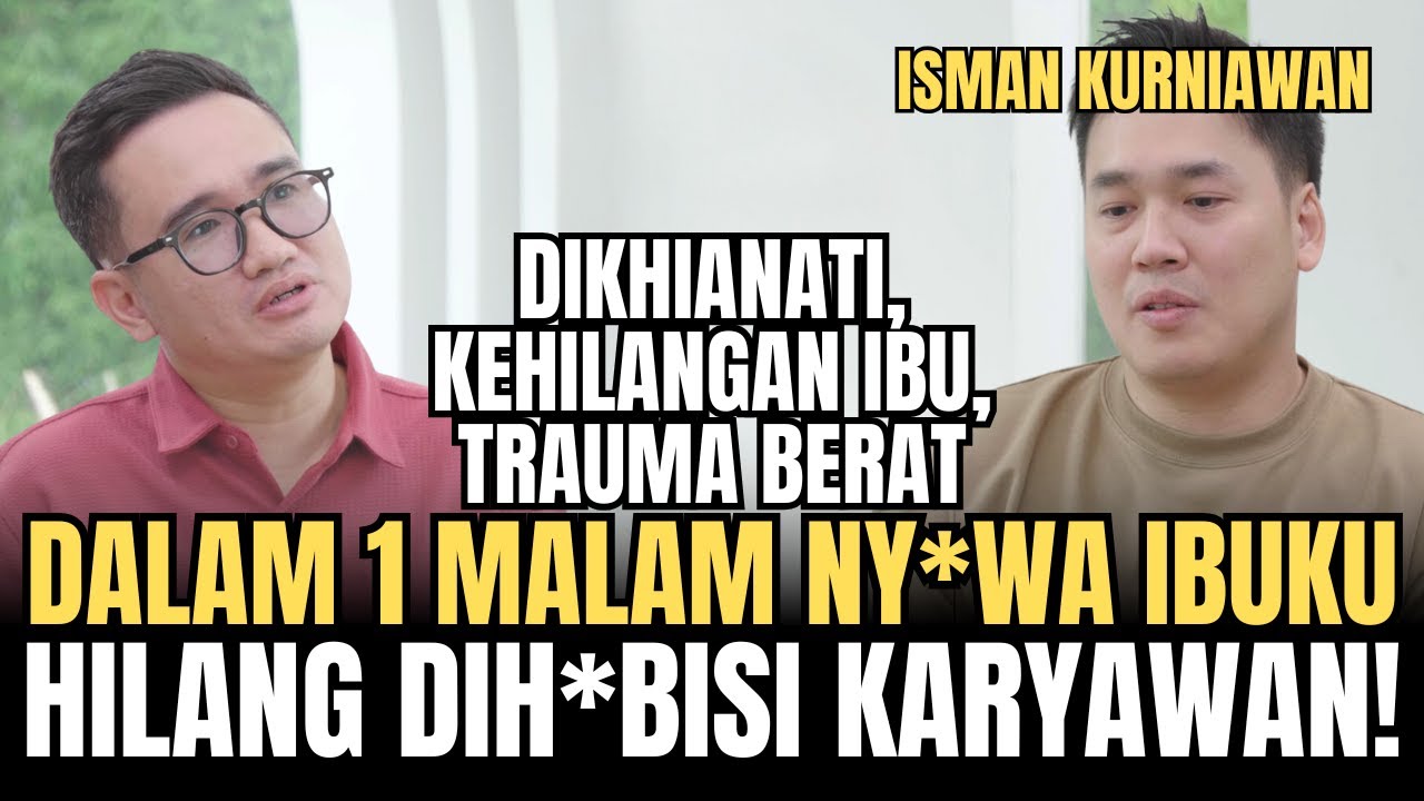 IBUKU DIBN*H OLEH ORANG YANG KUPERCAYA DI RUMAHKU SENDIRI! | Isman Kurniawan Solusi Talks