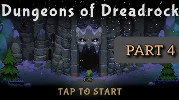 Dungeons of Dreadrock - Walkthrough Part 4