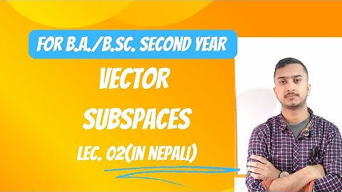 Vector Subspaces || Lecture 02 || Linear Algebra
