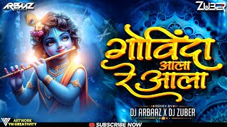 Govinda Aala Re Aala Dj Arbaaz x Dj Zuber | Dahihandi Mashup 2025 | Dahihandi Dj Remix Song |