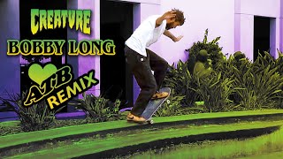 Bobby Long ATB Remix | Creature Skateboards
