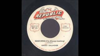 Vignette de la vidéo "Whitey Gallagher - Searching (I'm Always Looking) - Rockabilly 45"