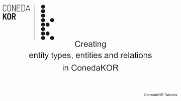 Creating entity types, entities and relations in ConedaKOR