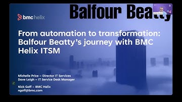BMC Helix | From Automation to Transformation: Balfour Beatty’s Journey