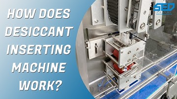 How Does Desiccant Inserting Machine Work? (SED PHARMA)