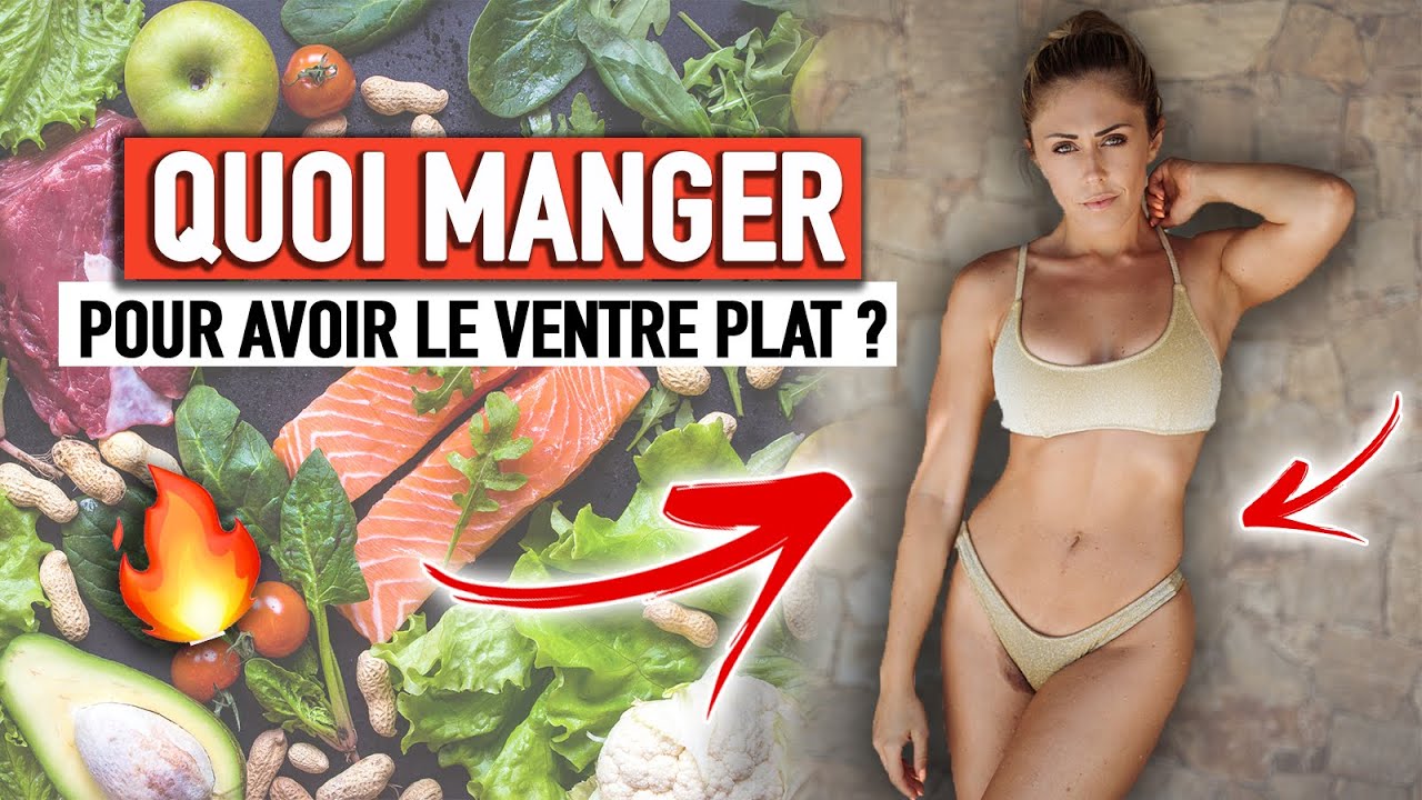 QUOI MANGER POUR AVOIR LE VENTRE PLAT ? Justine Gallice