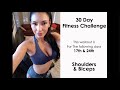 My 30 Day Fitness Challenge - This workout is for these days : 17th &amp; 24th - Shoulders &amp; Biceps