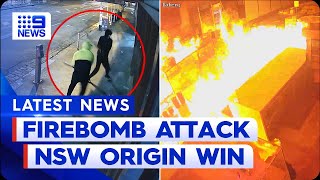 New video of Melbourne firebomb attack; NSW win Game 3 in State of Origin | 9 News Australia