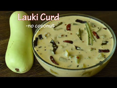 If you have Lauki(Bottle gourd /doodhi) and curd make this tasty and easy side for rice or chapathi