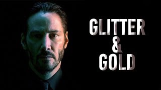 John Wick || Glitter & Gold