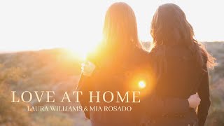 LOVE AT HOME | Laura Williams and Mia Rosado