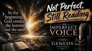 Genesis 1 | In the Beginning | An Imperfect Voice Bible Podcast Ep. 1