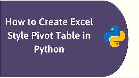 How to Create Excel Pivot Table on Python Pandas DataFrame