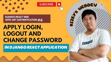 Eps 6. Django React JWT Authentication Applying Login, Logout, And Change Password In React.js