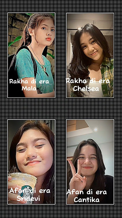 versi Rakha dan Afan ketika di era#mala#chelsea#sridevi#cantika#rakha#afan kalian pilih di era siapa