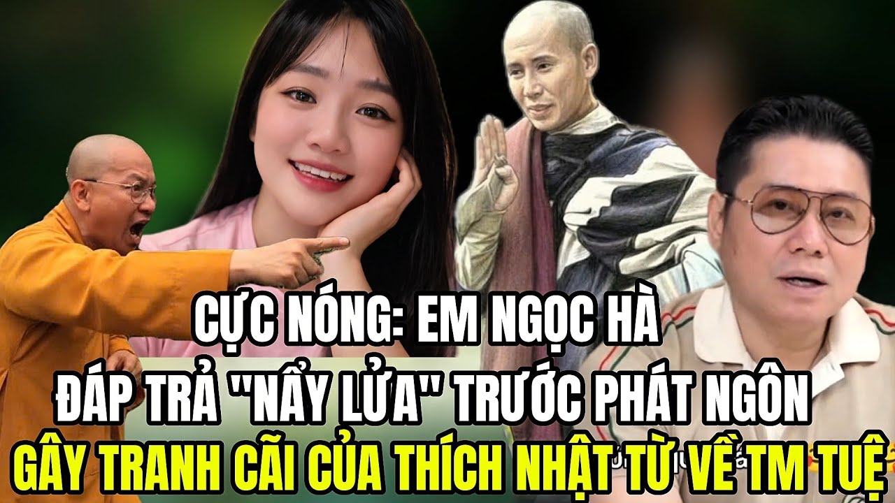 Cực Nóng! Ngọc Hà Đáp Trả “Nảy Lửa” Trước Phát Ngôn Gây Tranh Cãi Của Thích Nhật Từ Về Thầy Minh Tuệ