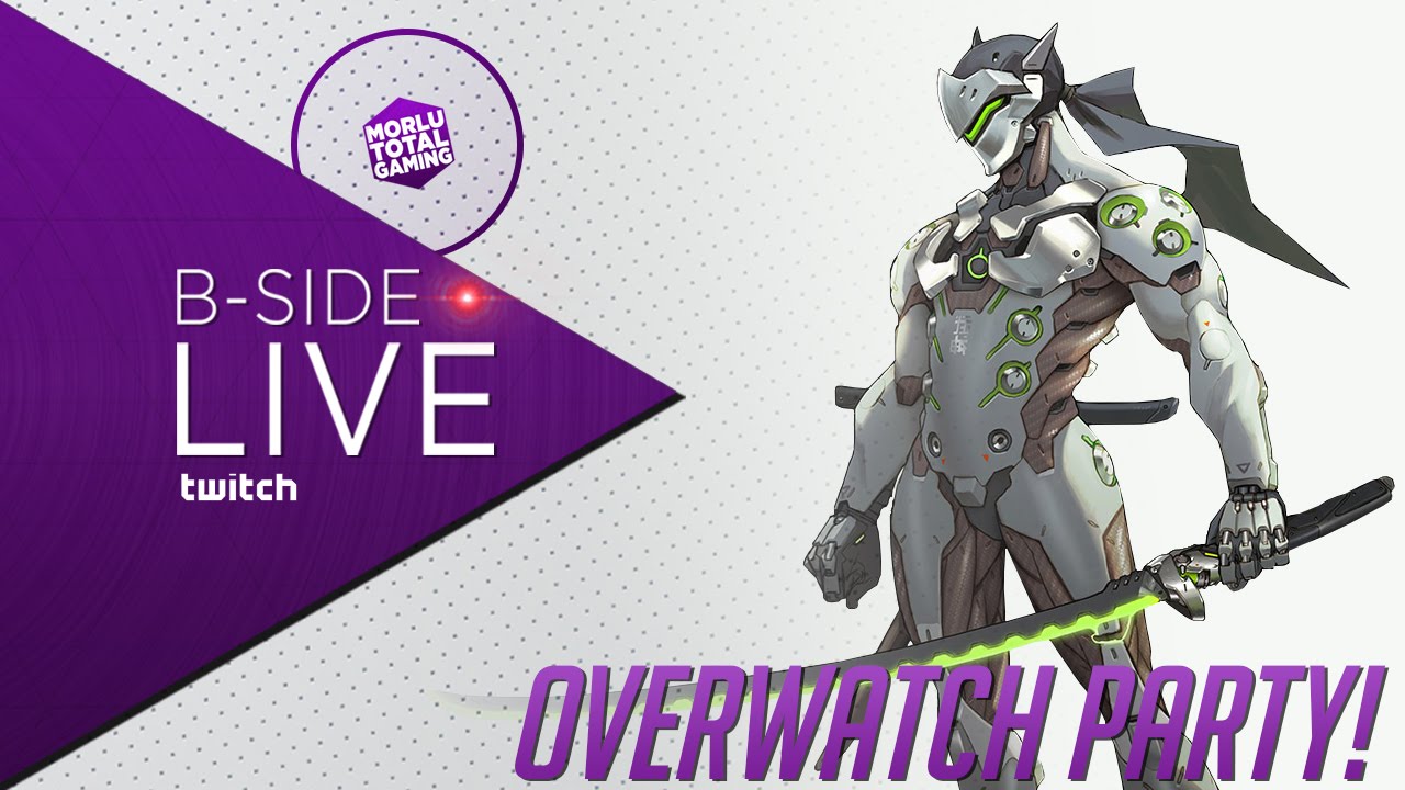 B-SIDE! OVERWATCH PARTY - MORLU TOTAL GAMING