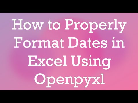 How to Properly Format Dates in Excel Using Openpyxl