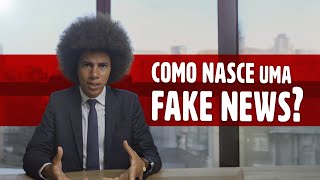 Como nasce uma fake news?