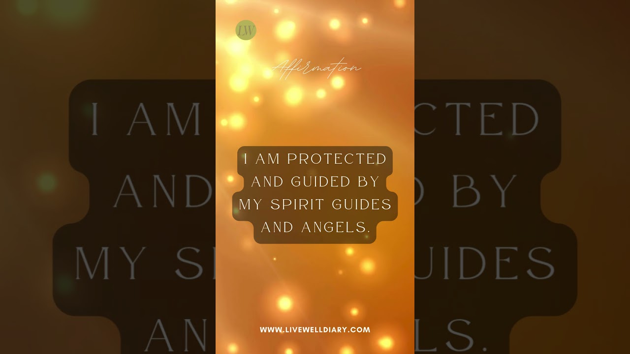 I am protected and guided by my spirit guides and angels. | 