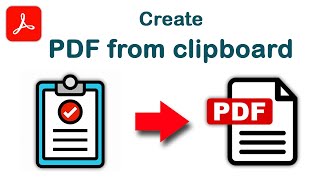 Full How to create PDF from clipboard in Adobe Acrobat Pro DC Update