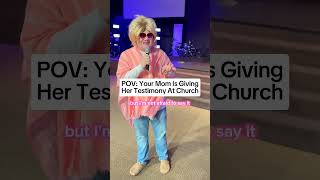 POV: Your Mom Is Giving Her Testimony At Church 😭😂💀