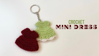 Crochet Mini Dress Keychain / Fridge Magnet / Bag Charms - Step by step tutorial - for Beginners