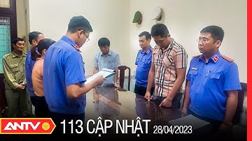 Bản tin 113 online cập nhật ngày 28/4: Bắt nguyên chánh án huyện ở Quảng Ngãi môi giới hối lộ | ANTV