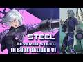 STEEL from SEVERED STEEL in Soulcalibur VI