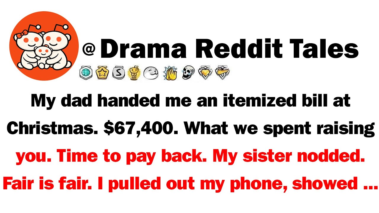 My Dad Handed Me An Itemized Bill At Christmas: '$67,400 — What We Spent Raising You. Time To Pay...