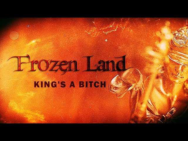 Frozen Land - King's A Bitch