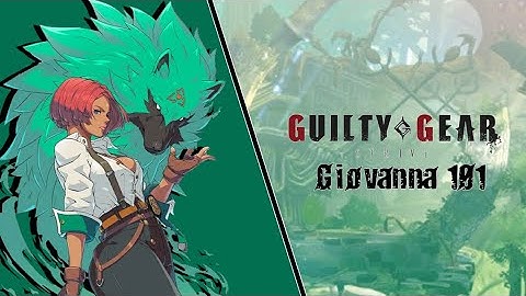 【Guilty Gear: Strive】 Giovanna Basics | Overview, Neutral + Offense