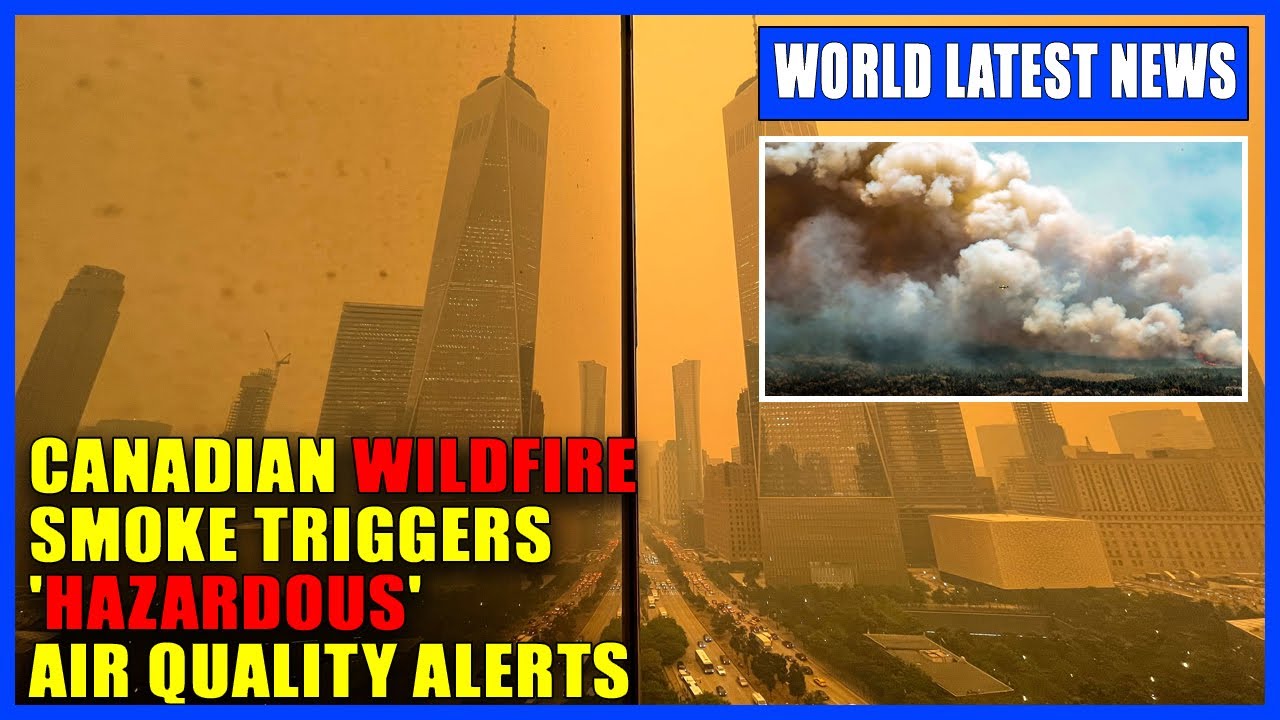 Canadian wildfire smoke triggers 'hazardous' air quality alerts - YouTube