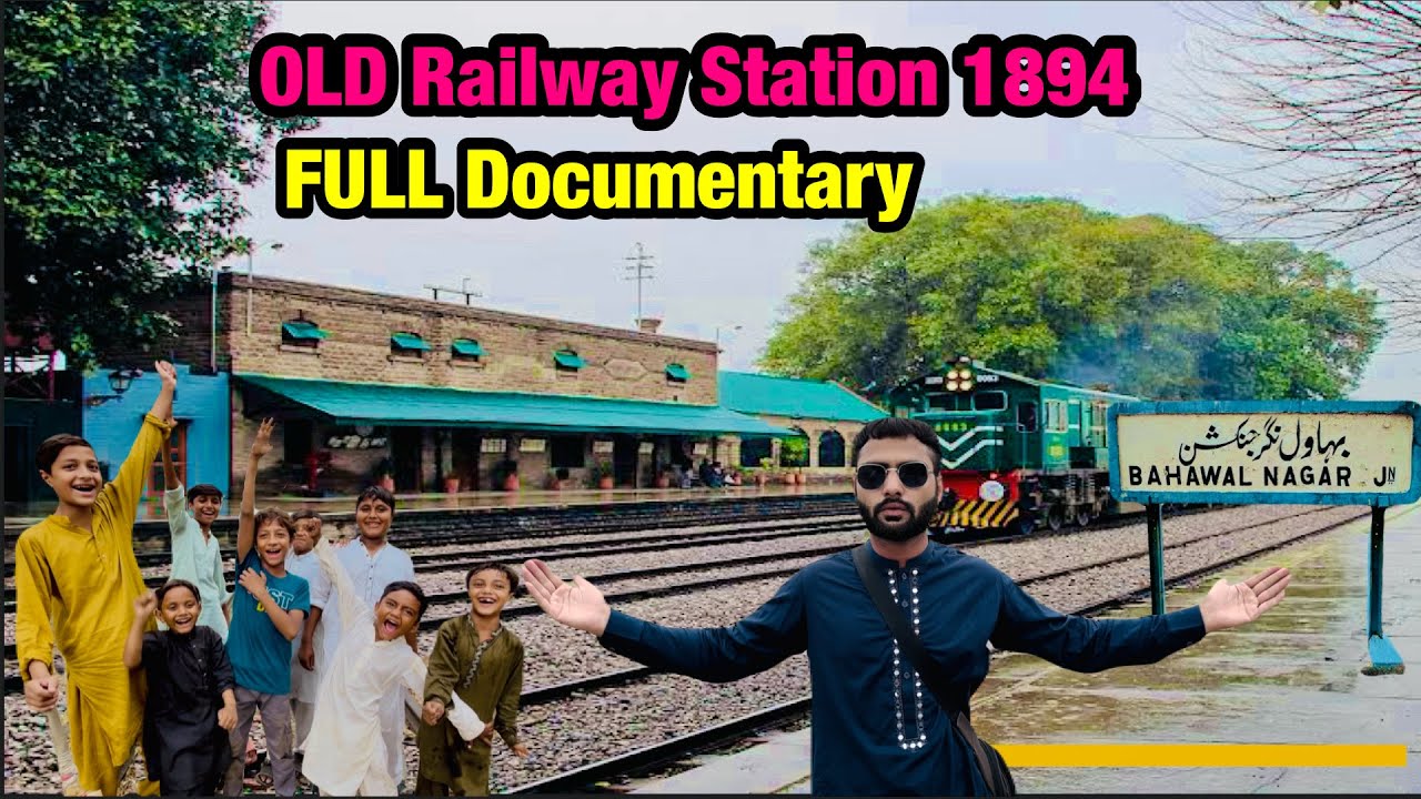 131 Year OLD Railway Station 🚉 | Bahawalnagr Documentary