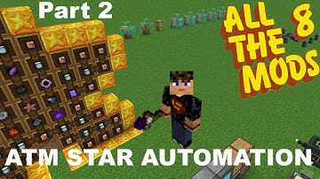ATM 8 - ATM Star Automation Guide - Part 2