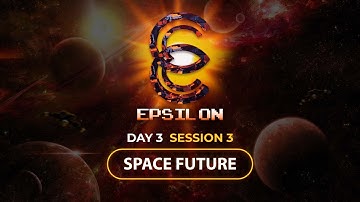 EPSILON 2023: DAY 3 | DEEP SPACE COMMUNICATION - SPACE FUTURE