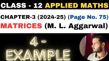 4 Example sol l Chapter 3 l MATRICES l example4 l Class 12th Applied Maths l M L Aggarwal 2024-25