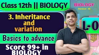 L-0 | 3. Inheritance and variation Class 12 Biology By New Indian era Basic to advance #biology