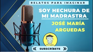 Soy hechura de mi madrastra - José María Arguedas by Te Lo Explico 110 views 3 weeks ago 14 minutes, 44 seconds