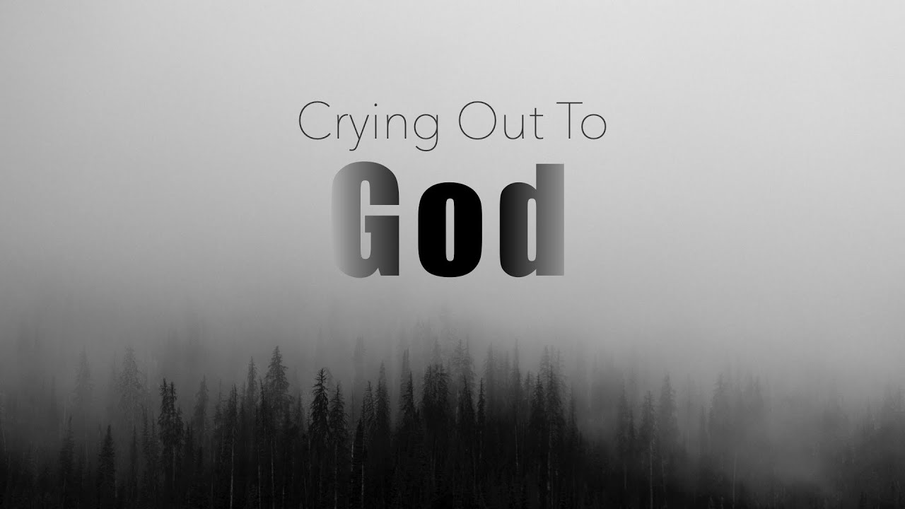 Lesson 3 Crying Out To God YouTube