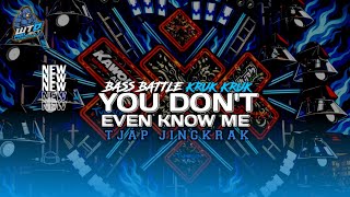 DJ YOU DON'T EVEN KNOW ME || TJAP JINGKRAK