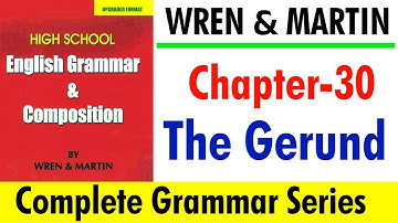 English Grammar by Wren and Martin | Chapter-30 | THE GERUND