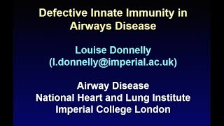 Defective Innate Immunity in Airway Diseases - Prof. Louise Donnelly