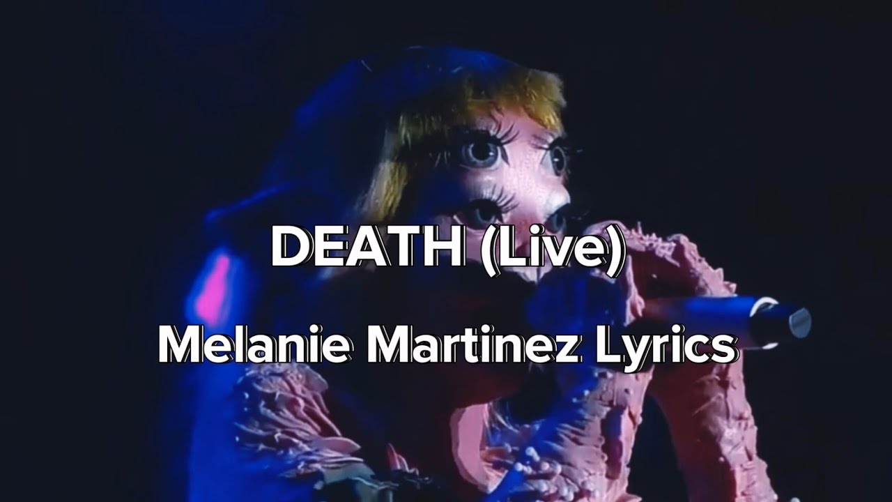 melanie martinez - death (lyrics) 