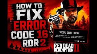 RDR 2 Social Club Error 16 FIX FOREVER