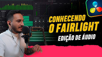 Como EDITAR e TRATAR ÁUDIO no DaVinci Resolve | Conhecendo o Fairlight (ep01)