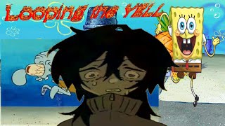 LOOPING THE YELL (kinda bad)