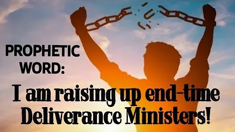 PROPHETIC WORD: I am raising up end-time Deliveran...