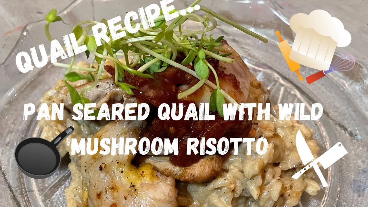 *RESTAURANT QUALITY QUAIL RECIPE *Pan seared quail with wild mushroom